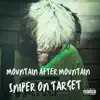 Sniper On Target - Mountain After Mountain
